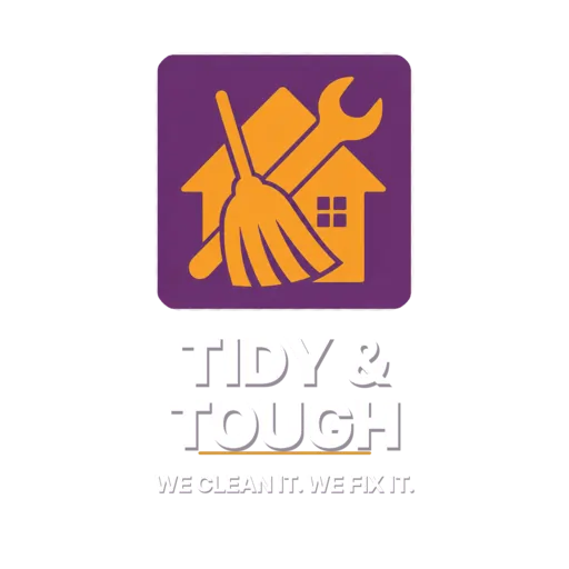 Tidy & Tough - We clean it. We fix it.